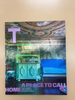 T Magazine HOME A PLACE TO CALL