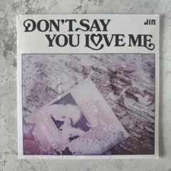 Jin DON'T SAY YOU LOVE ME US 限定CD１枚