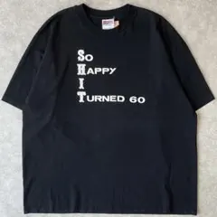 90s So Happy I Turned 60 "SHIT"メッセージTシャツ