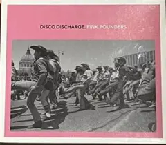 DISCO DISCHARGE. PINK POUNDERS