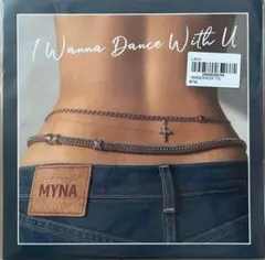 新品 7" I WANNA DANCE WITH U - MYNA マイナ