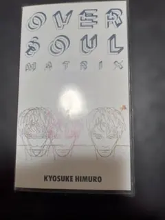 OVER SOUL MATRIX KYOSUKE HIMURO
