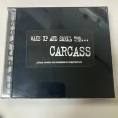 Carcass Wake Up and Smell the...