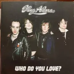 【複数割引有】King Adora 「Who Do You Love?」