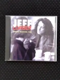 Jeff Lorber Worth Waiting For CD