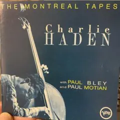 CHARLIE HADEN「MONTREAL TAPES」PAUL BLEY +