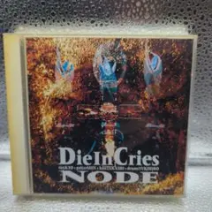 DIE IN CRIES　NODE　CD