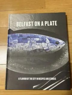 Belfast on a Plate レシピとストーリー