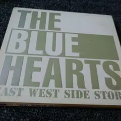 207 THE BLUE HEARTS EAST WEST SIDE STORY