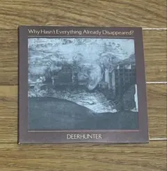 Deerhunter　Why Hasn't Everything Already
