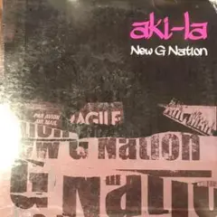 NEW G NATION aki-la　アキラ　feat スヌープ　ドッグ