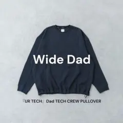 『UR TECH』Wide Dad Dad TECH CREW PULLOVER
