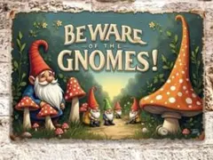 BEWARE OF THE GNOMES! ノームにご注意！　ブリキ看板