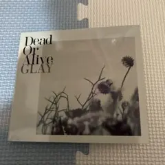 即購入OK!即発送！GLAY 「Dead Or Alive」 CD