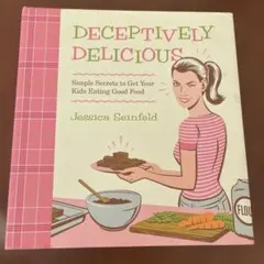 Deceptively Delicious - Jessica Seinfeld