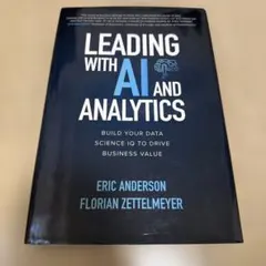 Leading with AI and Analytics 洋書