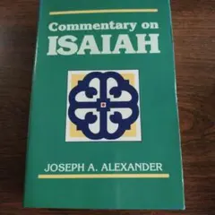 "Commentary on Isaiah" by J.A. Alexander