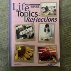 Life Topics:Reflections 4