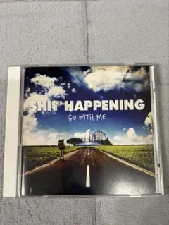 SHIT HAPPENING Go With Me アルバム