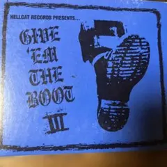 GIVE 'EM THE BOOT III