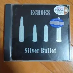 ECHOES Silver Bullet CD