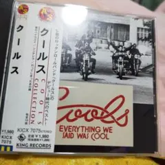 クールス EVERYTHING WE SAID WAS COOL
