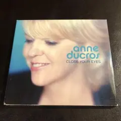 アン・デュクロ　Close Your Eyes