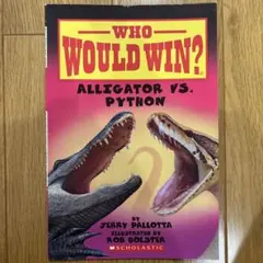 Who Would Win? Alligator vs. Python 洋書