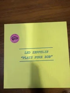 LED ZEPPELIN PLAYS PURE BOB