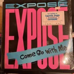 Expose Come Go With Me