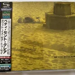 BETTY ST.CLAIRE ホワット・イズ・ゼア・トゥ・セイ SHM-CD