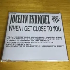 JOCELYN ENRIQUEZ WHEN I GET CLOSE TO YOU