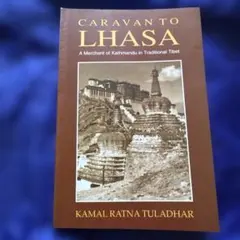 CARAVAN TO LHASA - KAMAL RATNA TULADHAR