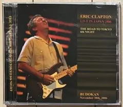 Eric Clapton - ROAD TO TOKYO 6TH NIGHT
