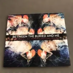 BETWEEN THE BURIED AND ME / THE PARALLAX