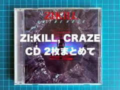 【CD 2枚セット】ZI:KILL／IN THE HOLE・CRAZE／ZERO