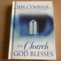 The Church God Blesses by Jim Cymbala