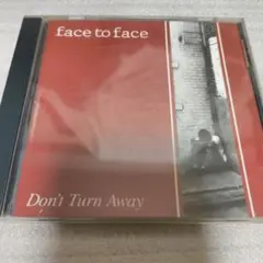 face to face Don't Turn Away