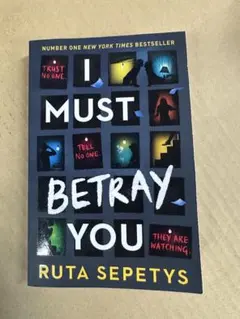 I Must Betray You / Ruta Sepetys