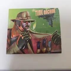 SLOW YOUR ROLL TIME MACHINE