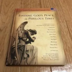 Finding God’s Peace in Perilous Times