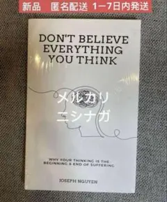 DON'T BELIEVE EVERYTHING YOU THINK