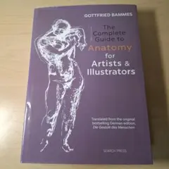 The Complete Guide to Anatomy for Artist