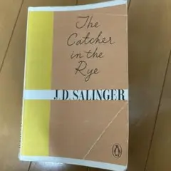 The Catcher in the Rye J.D. Salinger