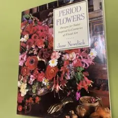 PERIOD FLOWERS Jane Newdick 洋書