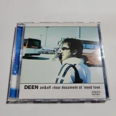 on&off "tour document of'need love"/DEEN