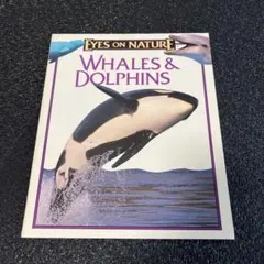 Whales & Dolphins (Eyes on Nature)
