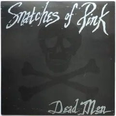USインディーロック SNATCHES OF PINK Dead Men