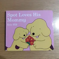 Spot Loves His Mommy
