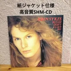 ■高音質SHM-CD■紙ジャケット■ジョン・サイクス■JOHN SYKES
